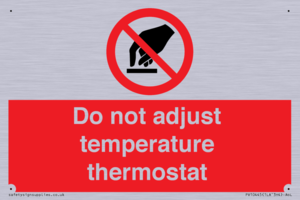 Do not adjust temperature thermostat